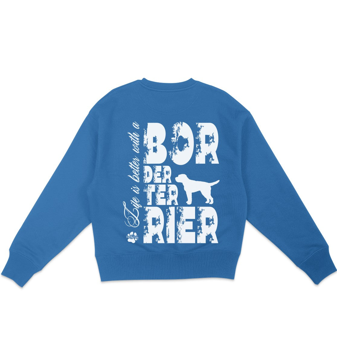 Life is better with a Border Terrier - Organic Oversize Sweatshirt