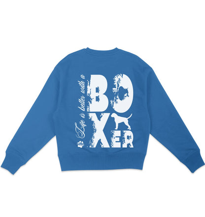 Life is better with a Boxer - Organic Oversize Sweatshirt