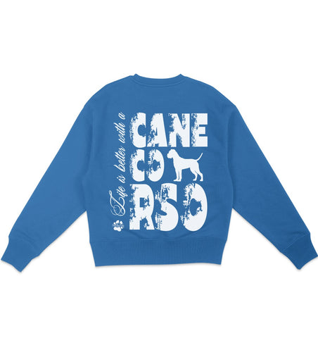 Life is better with a Cane Corso - Organic Oversize Sweatshirt