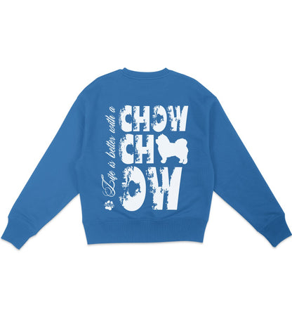 Life is better with a Chow Chow - Organic Oversize Sweatshirt