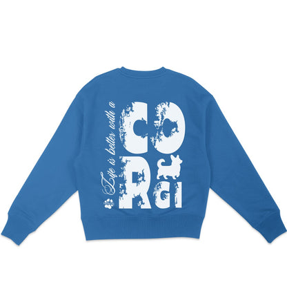 Life is better with a Corgi - Organic Oversize Sweatshirt