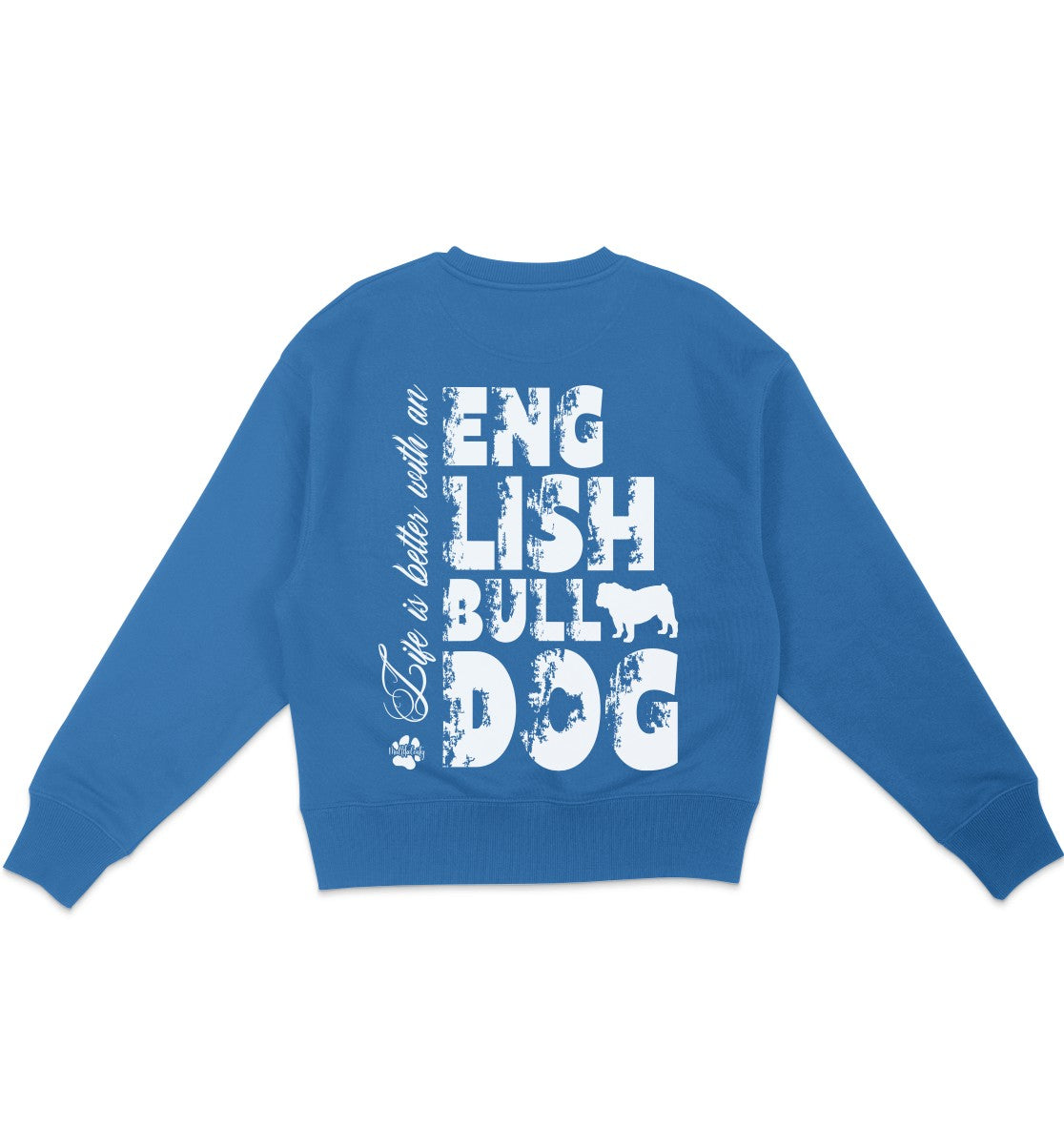 Life is better with an English Bulldog - Organic Oversize Sweatshirt