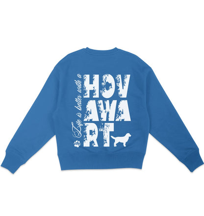 Life is better with a Hovawart - Organic Oversize Sweatshirt