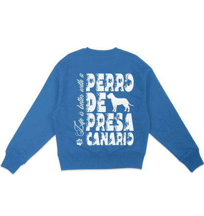 Life is better with a Presa Canario - Organic Oversize Sweatshirt