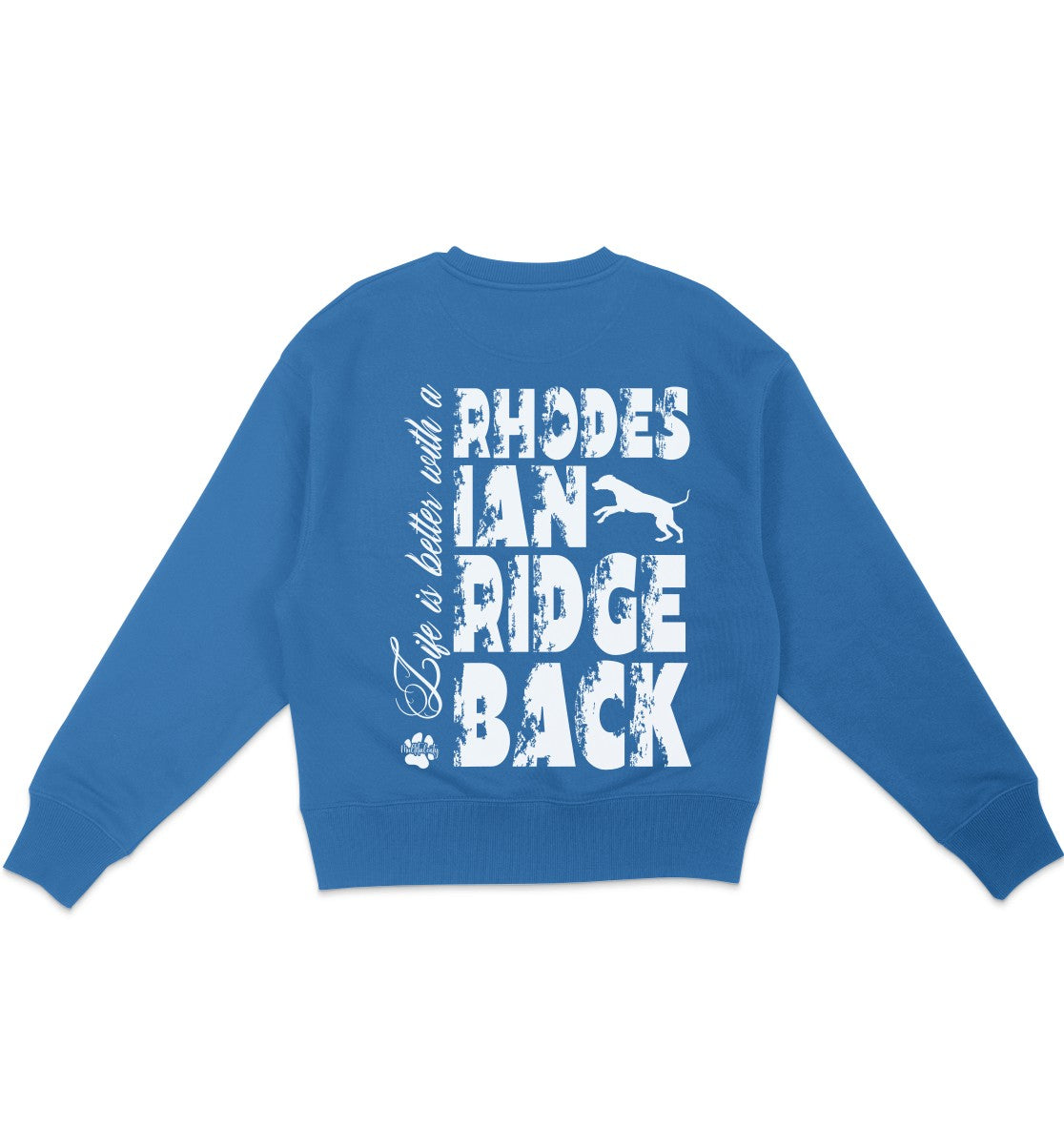 Life is better with a Rhodesian Ridgeback - Organic Oversize Sweatshirt