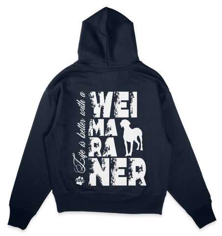 Life is better with a Weimaraner - Organic Oversize Hoodie