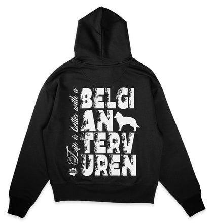 Life is better with a Belgian Tervuren - Organic Oversize Hoodie - Multitalenty