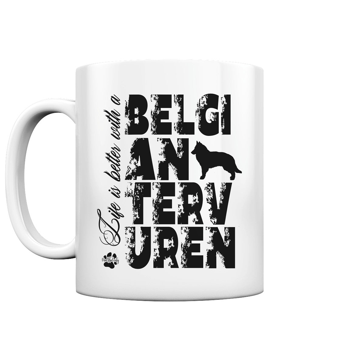 Life is better with a Belgian Tervuren - Tasse glossy - Multitalenty