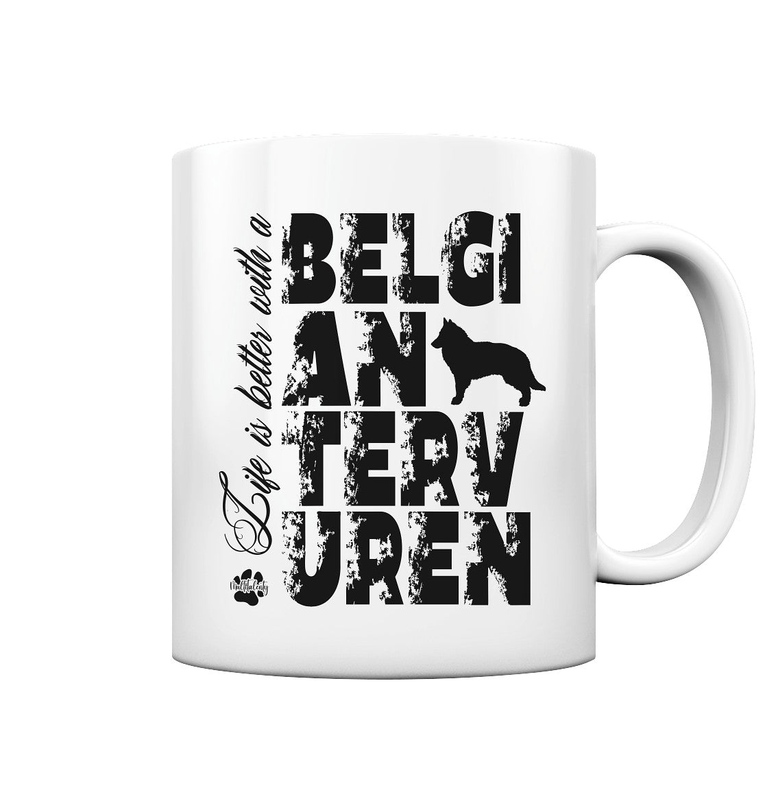 Life is better with a Belgian Tervuren - Tasse glossy - Multitalenty