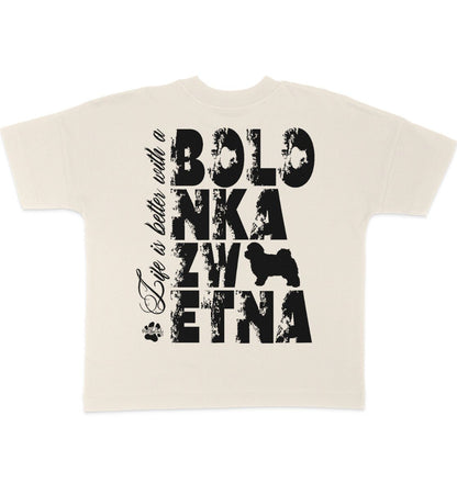 Life is better with a Bolonka Zwetna - Organic Oversize Shirt - Multitalenty