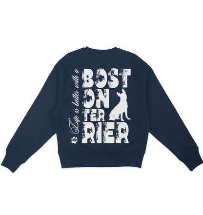 Life is better with a Boston Terrier - Organic Oversize Sweatshirt - Multitalenty