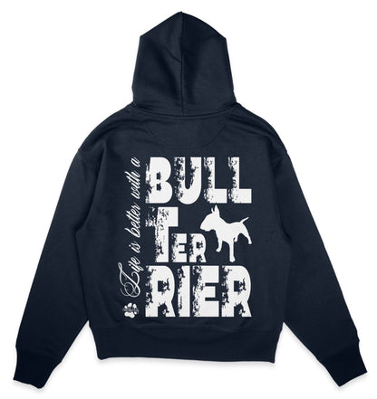 Life is better with a Bull Terrier - Organic Oversize Hoodie - Multitalenty