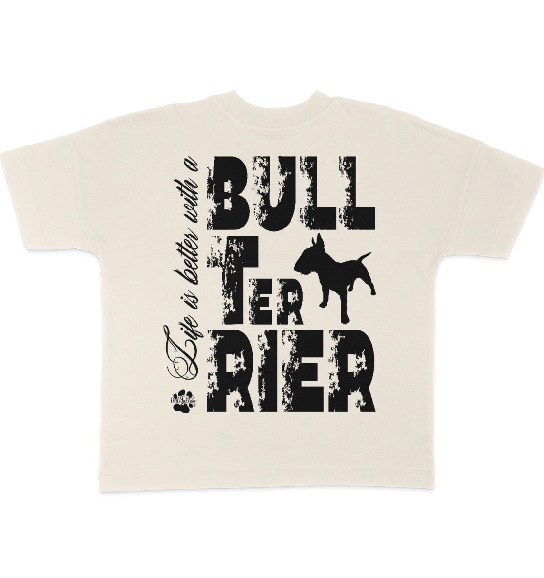 Life is better with a Bull Terrier - Organic Oversize Shirt - Multitalenty