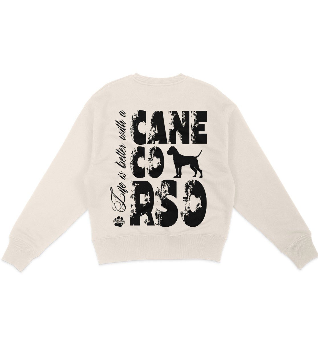 Life is better with a Cane Corso - Organic Oversize Sweatshirt - Multitalenty