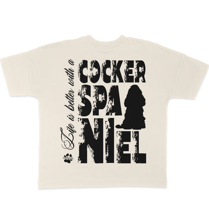 Life is better with a Cocker Spaniel - Organic Oversize Shirt - Multitalenty