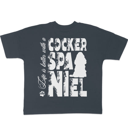 Life is better with a Cocker Spaniel - Organic Oversize Shirt - Multitalenty