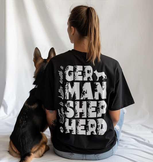 Life is better with a German Shepherd - Organic Oversize Shirt - Multitalenty