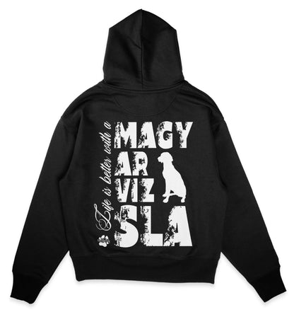 Life is better with a Magyar Vizsla - Organic Oversize Hoodie - Multitalenty