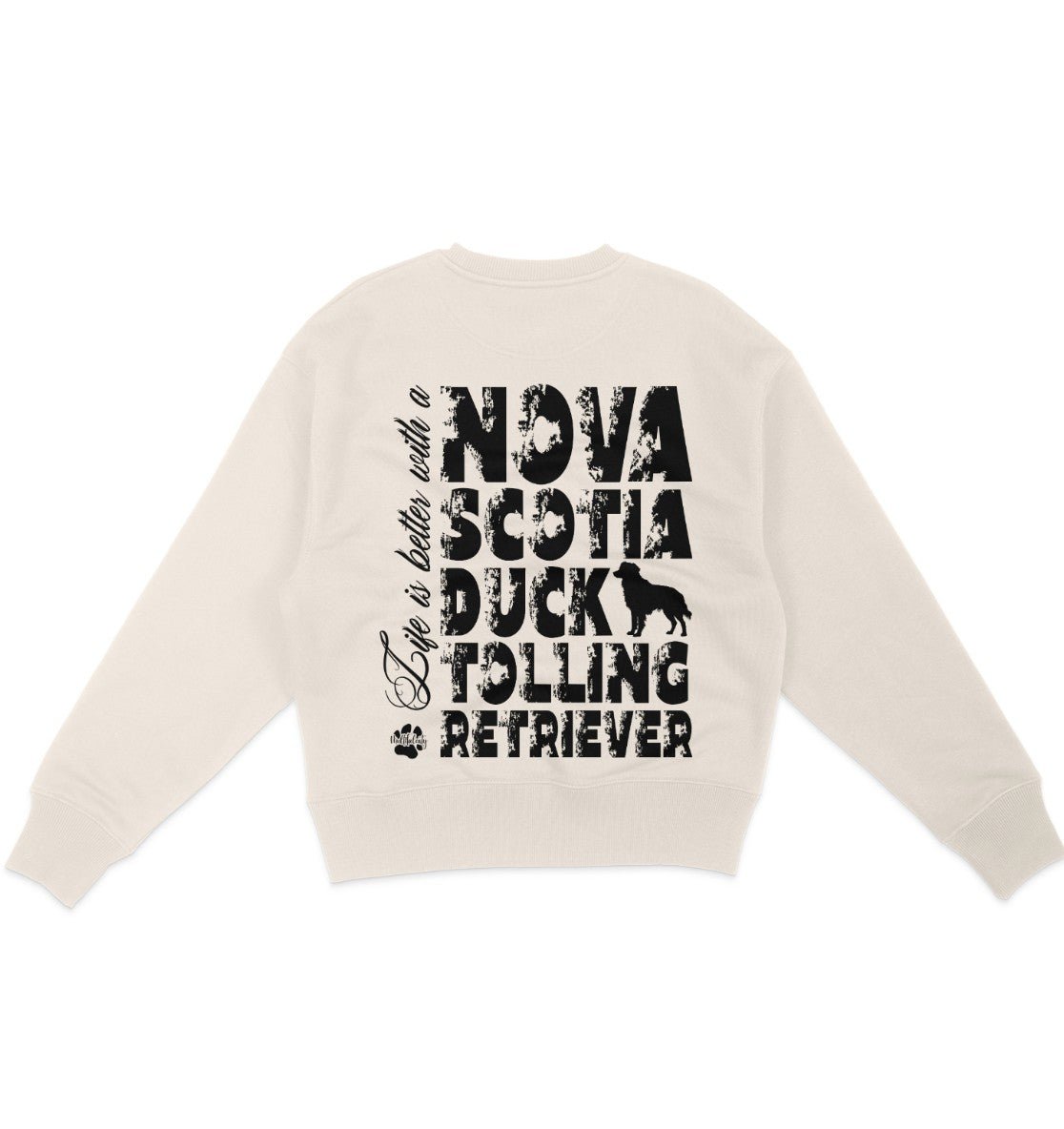 Life is better with a Nova Scotia Duck Tolling Retriever - Organic Oversize Sweatshirt - Multitalenty