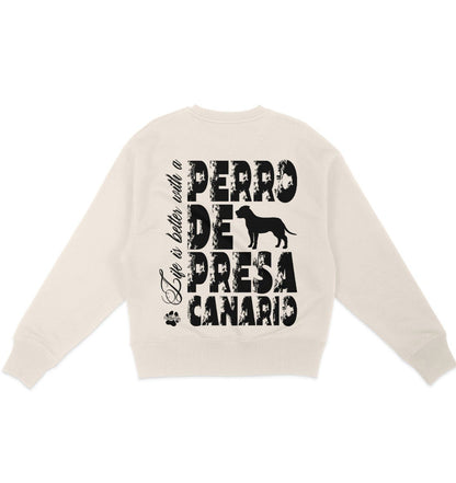 Life is better with a Presa Canario - Organic Oversize Sweatshirt - Multitalenty