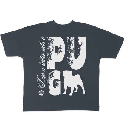 Life is better with a Pug - Organic Oversize Shirt - Multitalenty