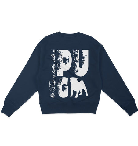 Life is better with a Pug - Organic Oversize Sweatshirt - Multitalenty