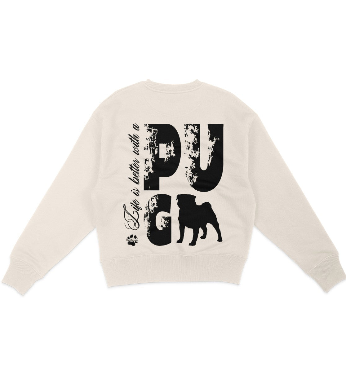 Life is better with a Pug - Organic Oversize Sweatshirt - Multitalenty