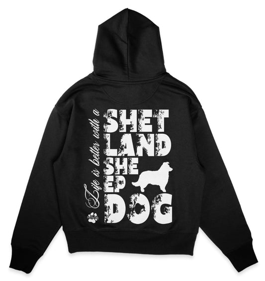 Life is better with a Shetland Sheepdog - Organic Oversize Hoodie - Multitalenty