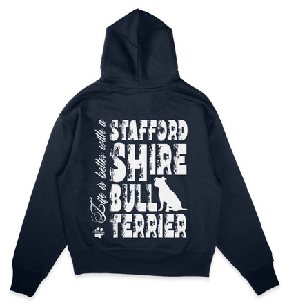 Life is better with a Staffordshire Bullterrier - Organic Oversize Hoodie - Multitalenty