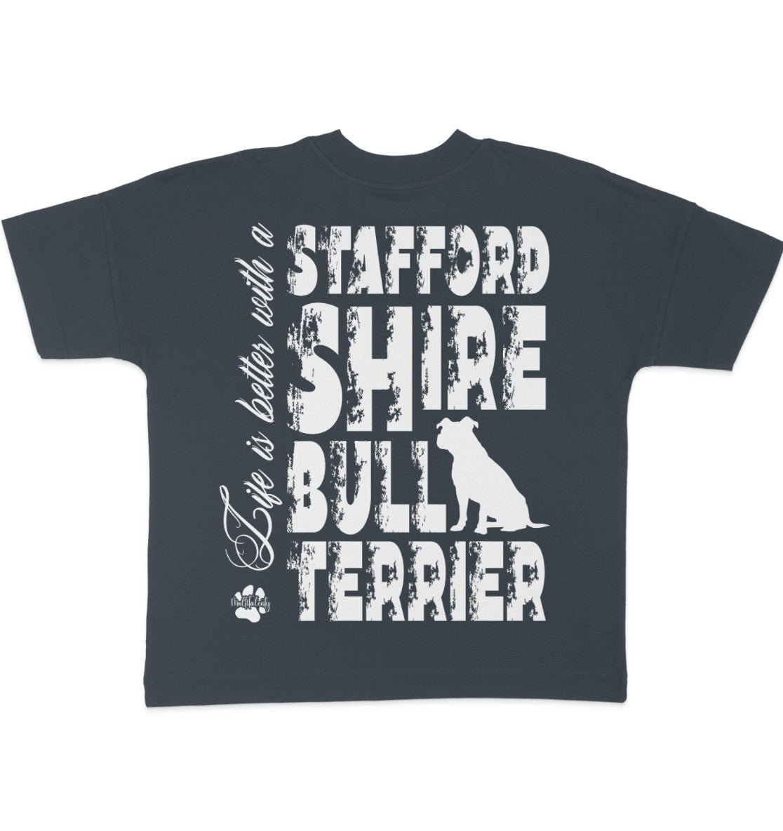 Life is better with a Staffordshire Bullterrier - Organic Oversize Shirt - Multitalenty