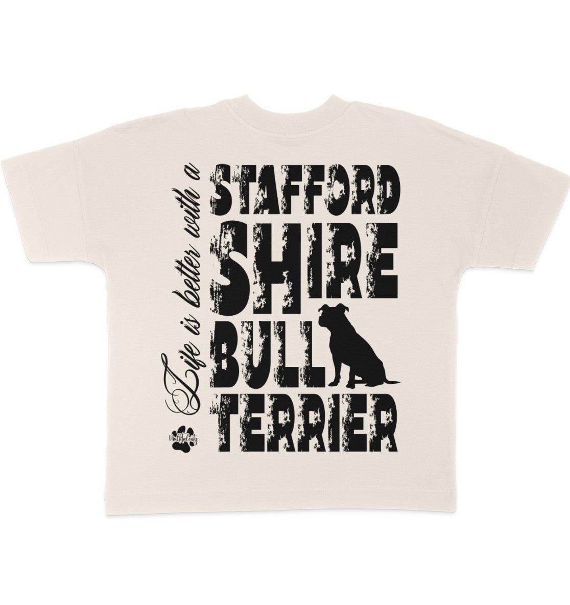 Life is better with a Staffordshire Bullterrier - Organic Oversize Shirt - Multitalenty