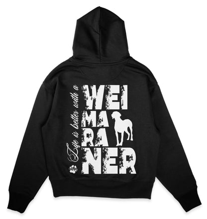 Life is better with a Weimaraner - Organic Oversize Hoodie - Multitalenty