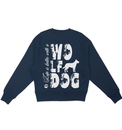 Life is better with a Wolfdog - Organic Oversize Sweatshirt - Multitalenty