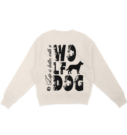 Life is better with a Wolfdog - Organic Oversize Sweatshirt - Multitalenty