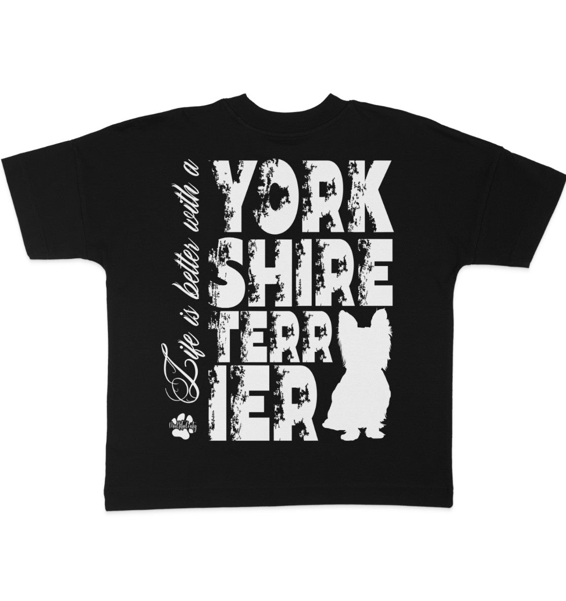 Life is better with a Yorkshire Terrier - Organic Oversize Shirt - Multitalenty