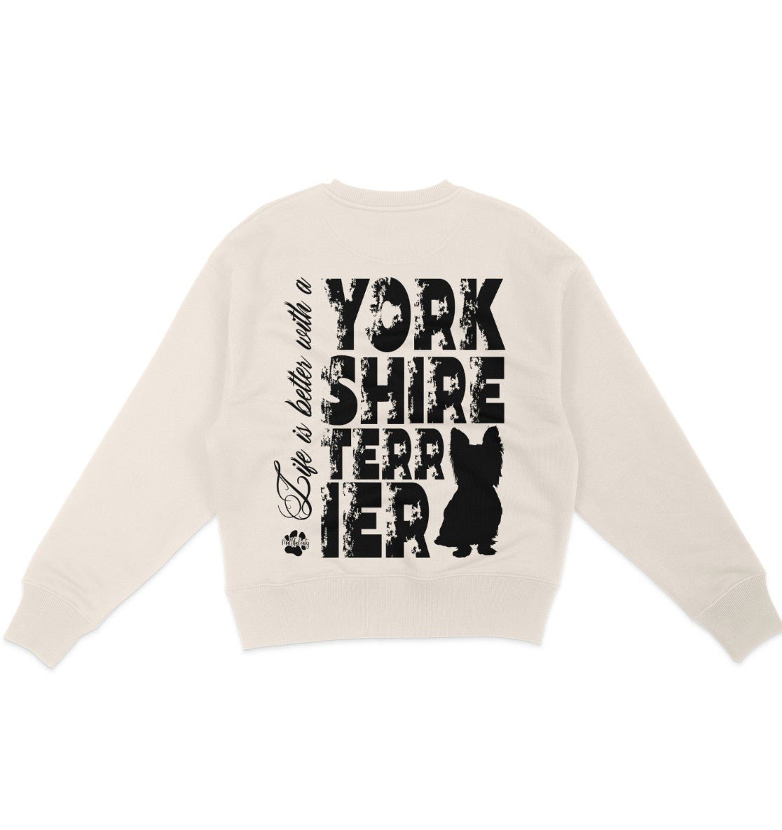 Life is better with a Yorkshire Terrier - Organic Oversize Sweatshirt - Multitalenty