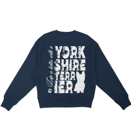 Life is better with a Yorkshire Terrier - Organic Oversize Sweatshirt - Multitalenty