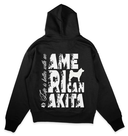 Life is better with an American Akita - Organic Oversize Hoodie - Multitalenty