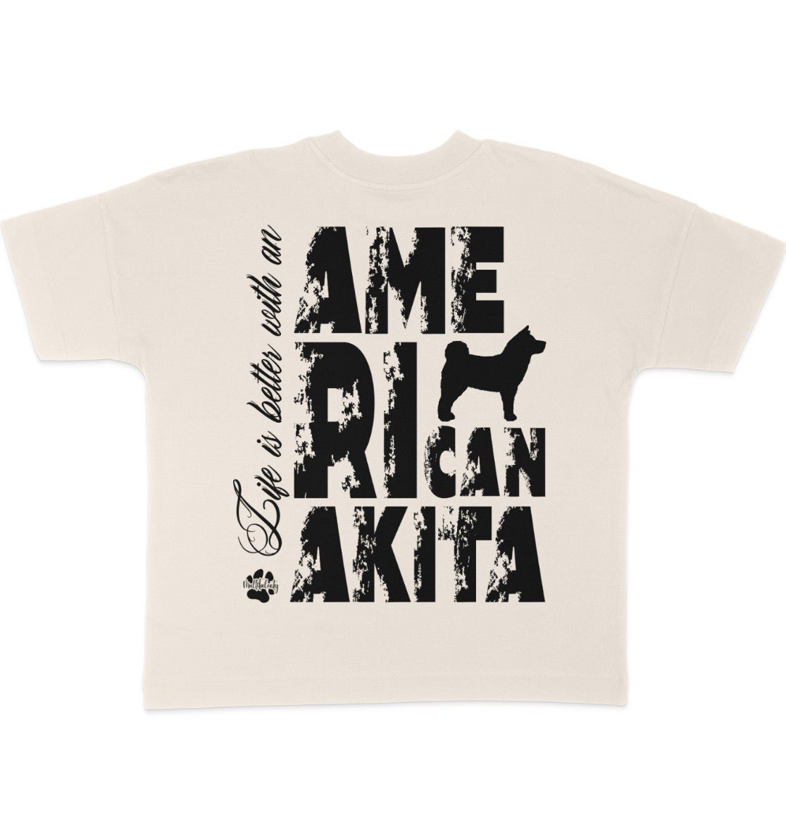 Life is better with an American Akita - Organic Oversize Shirt - Multitalenty