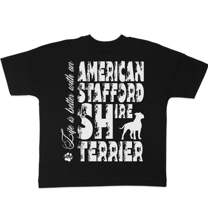 Life is better with an American Staffordshire Terrier - Organic Oversize Shirt - Multitalenty