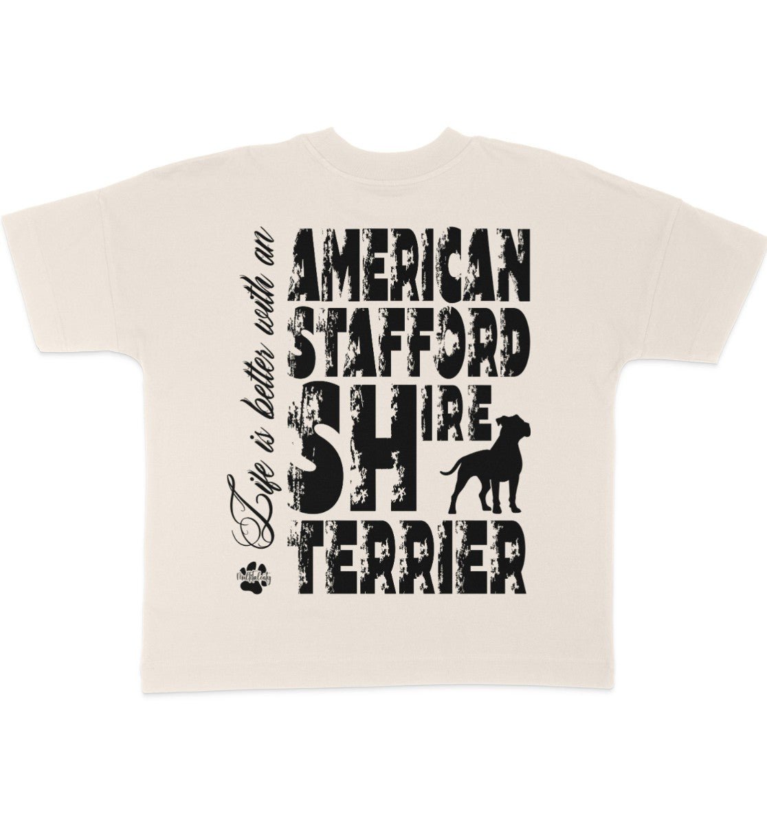 Life is better with an American Staffordshire Terrier - Organic Oversize Shirt - Multitalenty