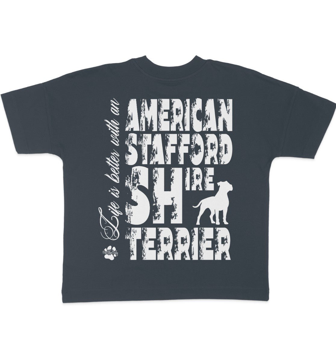 Life is better with an American Staffordshire Terrier - Organic Oversize Shirt - Multitalenty