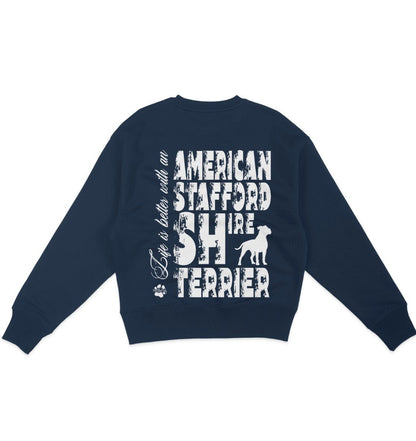 Life is better with an American Staffordshire Terrier - Organic Oversize Sweatshirt - Multitalenty