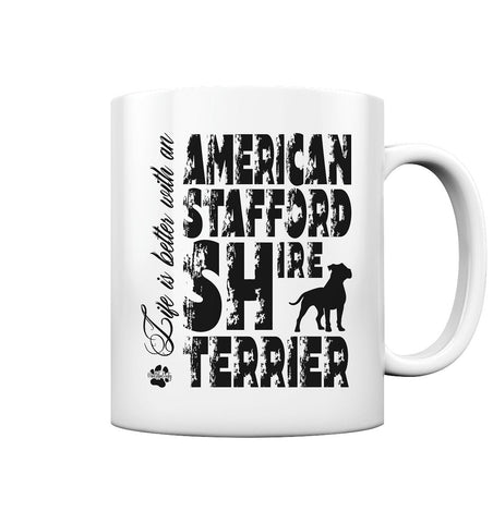 Life is better with an American Staffordshire Terrier - Tasse glossy - Multitalenty