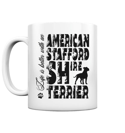 Life is better with an American Staffordshire Terrier - Tasse glossy - Multitalenty