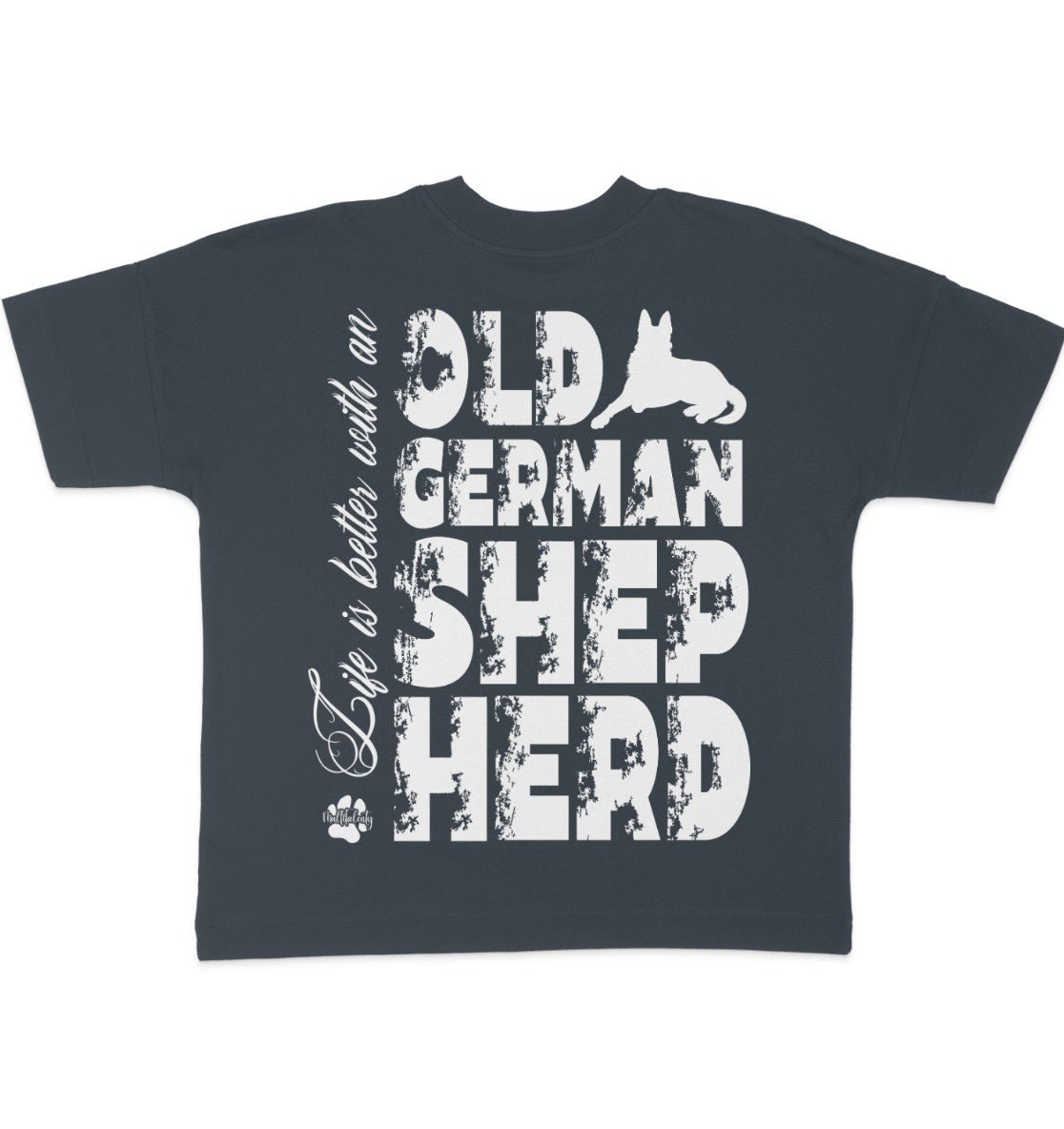 Life is better with an Old German Shepherd - Organic Oversize Shirt - Multitalenty