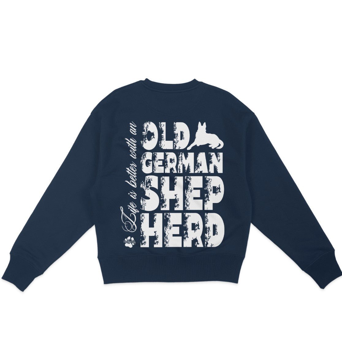 Life is better with an Old German Shepherd - Organic Oversize Sweatshirt - Multitalenty