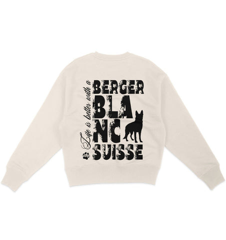 Life is better with a Berger Blanc Suisse - Organic Oversize Sweatshirt - Multitalenty