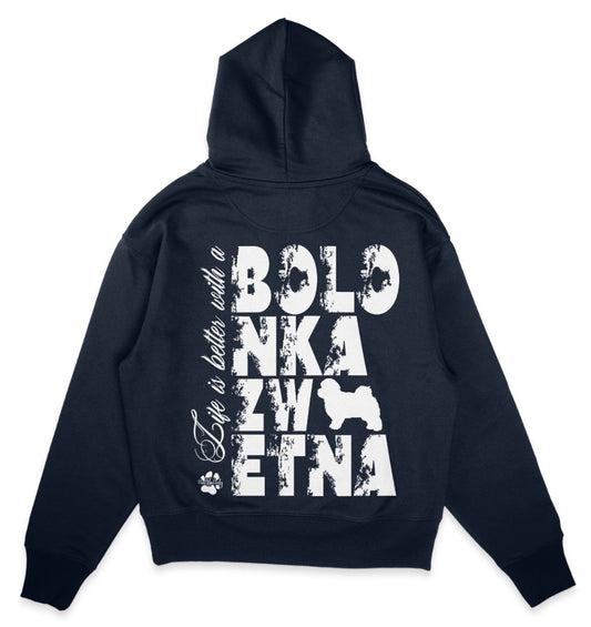 Life is better with a Bolonka Zwetna - Organic Oversize Hoodie - Multitalenty