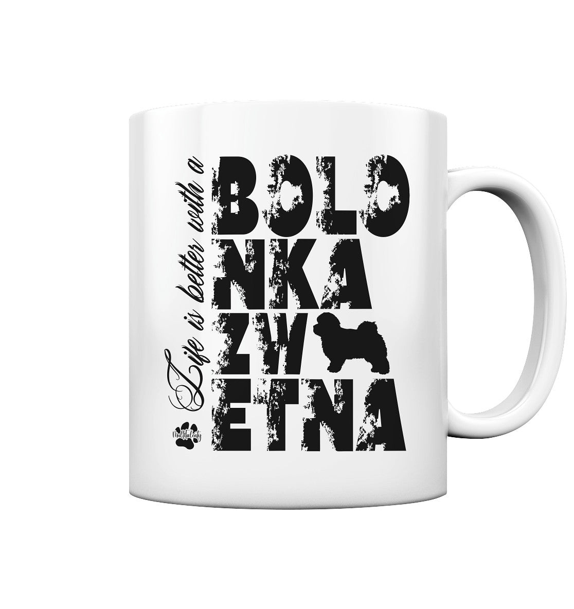 Life is better with a Bolonka Zwetna - Tasse glossy - Multitalenty